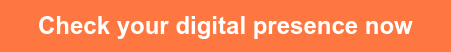 Check your digital presence now